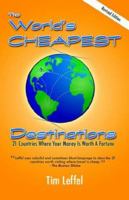 The World's Cheapest Destinations: 21 Countries Where Your Money Is Worth a Fortune 1591139368 Book Cover