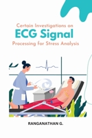 Certain Investigations on ECG Signal Processing for Stress Analysis 9639404578 Book Cover