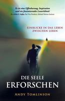 Die Seele Erforschen - Erkenntnisse Aus Studien Vom Leben Zwischen Leben 099292488X Book Cover