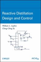 Reactive Distillation Design and Control 0470226129 Book Cover
