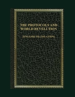 THE PROTOCOLS AND THE WORLD REVELUTION B091N4P1Z5 Book Cover