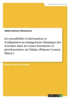 Les possibilités d'atténuation et d'adaptation au changement climatique des riverains dans les zones forestières et péri-forestières de Tiddas (Plateau Central, Maroc) 3346440788 Book Cover