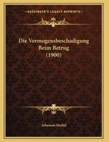 Die Vermogensbeschadigung Beim Betrug (1900) 1161135006 Book Cover