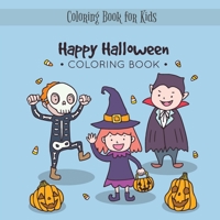 Happy Halloween Coloring Book: My Spooky Halloween Coloring Book for Kids Age 3 and up - Collection of Fun, Original & Unique Halloween Coloring 1088191452 Book Cover