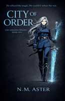 City of Order (Adelpha Trilogy) B0GRPRPTMB Book Cover