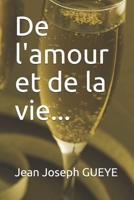 De l'amour et de la vie... B08CJXDN54 Book Cover