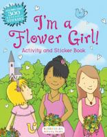 I'm a Flower Girl! Activity and Sticker Book 1619639939 Book Cover