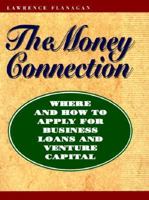 The Money Connection: Where and How to Apply for Business Loans and Venture Capital (The Successful Business Library) 1555713076 Book Cover