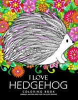 I love Hedgehog Coloring Book: Adults Coloring Book 1983589020 Book Cover