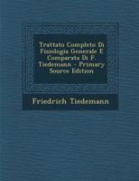 Trattato Completo Di Fisiologia Generale E Comparata Di F. Tiedemann 1294151045 Book Cover