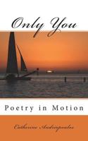 Only You: Poetry in Motion 1722920211 Book Cover