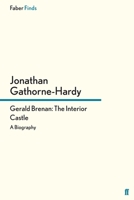 Gerald Brenan: The Interior Castle : A Biography 0571316808 Book Cover