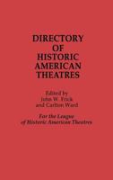 Directory of Historic American Theatres 0313248680 Book Cover