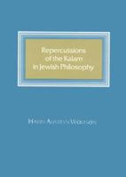 Repercussions of the Kalam in Jewish Philosophy 0674761758 Book Cover