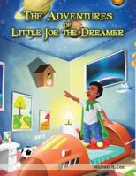 The Adventures of Little Joe the Dreamer 1514434881 Book Cover