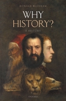 Why History?: A History 0192855662 Book Cover