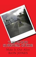 The Hood Survival Guide: Make It Out Alive 146368987X Book Cover