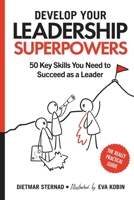 Develop Your Leadership Superpowers: 50 Key Skills You Need to Succeed as a Leader 3903386197 Book Cover