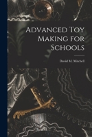 Advanced Toy Making for Schools 9362993139 Book Cover