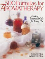 500 Formulas For Aromatherapy: Mixing Essential Oils for Every Use 0806905840 Book Cover