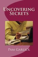 Uncovering Secrets 1493664182 Book Cover