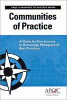 Communities of Practice: A Guide For Your Journey to Knowledge Management Best Practices (Passport to Success, 1) 1928593488 Book Cover