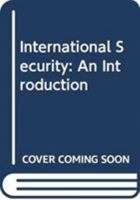 International Security: An Introduction 0415550378 Book Cover