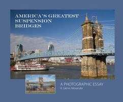 America's Greatest Suspension Bridges, a Photographic Essay 069225742X Book Cover