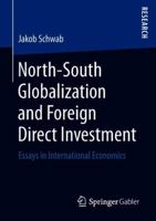 North-South Globalization and Foreign Direct Investment: Essays in International Economics 3658228105 Book Cover