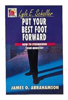 Put Your Best Foot Forward: How to Minister from Your Strength (Ministry for the Third Millennium) 0687004918 Book Cover