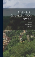 Gregor's Bischof's von Nyssa. 1017414580 Book Cover
