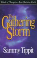 The Gathering Storm: Winds of Change in a Post-Christian World 0802415717 Book Cover