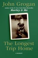 The Longest Trip Home: A Memoir 0061713309 Book Cover