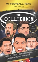 My Football Hero: The Collection: Learn all about Ronaldo, Messi, Grealish, Mount and Kane B0BCRXJKV1 Book Cover