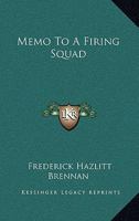 Memo to a Firing Squad 116316318X Book Cover
