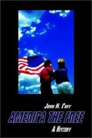 America the Free: A History 1403314918 Book Cover