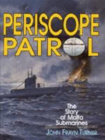 Periscope Patrol: The Saga of the Malta Force Submarines 1853108545 Book Cover