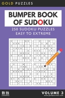 Gold Puzzles Bumper Book of Sudoku Volume 3: 250 sudoku puzzles from easy to extreme difficulty | Ideal size for travel— a Sudoku to go book | Great ... and clever kids | Perfect gift for beginners B08MVJ2G69 Book Cover