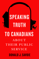 Speaking Truth to Canadians about Their Public Service 0228021383 Book Cover