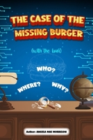 THE CASE OF THE MISSING BURGER (with the bun) 1068651024 Book Cover