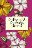 Dealing with Depression Journal: Self Therapy - Depression Journal - My Anxiety and Self Esteem Prompt Journal 1074306988 Book Cover