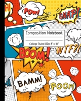 Composition Notebook College Ruled 120p 8" x 10": Unleash your Creativity - Superhero Cartoon Comic Blank Ruled Notebook Journal for School Kids Artists Teachers and Students. Vol 3 1691031674 Book Cover