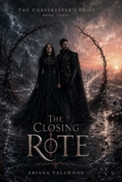 The Closing Rite: A Dark Adult Romantasy of Forbidden Futures, Broken Magic, Chosen Love and a Final Rite (The Cursekeeper’s Bride) B0HCVWTTCM Book Cover