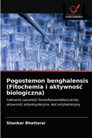 Pogostemon benghalensis (Fitochemia i aktywnośc biologiczna) 620332048X Book Cover