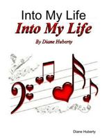 Into My Life 1387308831 Book Cover