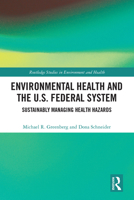 Environmental Health and the U.S. Federal System: Sustainably Managing Health Hazards (Routledge Studies in Environment and Health) 0367209950 Book Cover