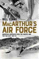 Macarthur's Air Force: American Airpower Over the Pacific and the Far East, 1941-51 1472833236 Book Cover