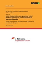 Heißt Mindestlohn auch gerechter Lohn? Die Grundprinzipien der neoklassischen Wirtschaftstheorie: Zu den theoretischen Ansätzen von J. M. Keynes und der aktuellen Empirie 366849715X Book Cover