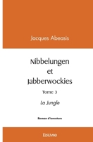 Nibbelungen et Jabberwockies - Tome 3: La Jungle (French Edition) 241452085X Book Cover