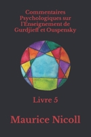 Commentaires Psychologiques sur l'Enseignement de Gurdjieff et Ouspensky: Livre 5 B0932CX88P Book Cover